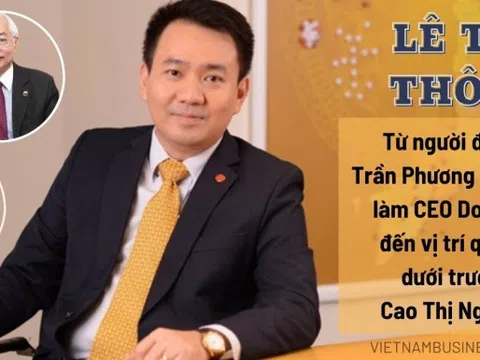 Lê Trí Thông: Từ người được ông Trần Phương Bình cơ cấu làm CEO DongABank đến vị trí quyền lực dưới trướng bà Cao Thị Ngọc Dung