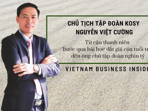 Chân dung Chủ tịch Tập đoàn Kosy Nguyễn Việt Cường - Từ cậu thanh niên 'bước qua bài học đắt giá của tuổi trẻ' đến ông chủ tập đoàn nghìn tỷ